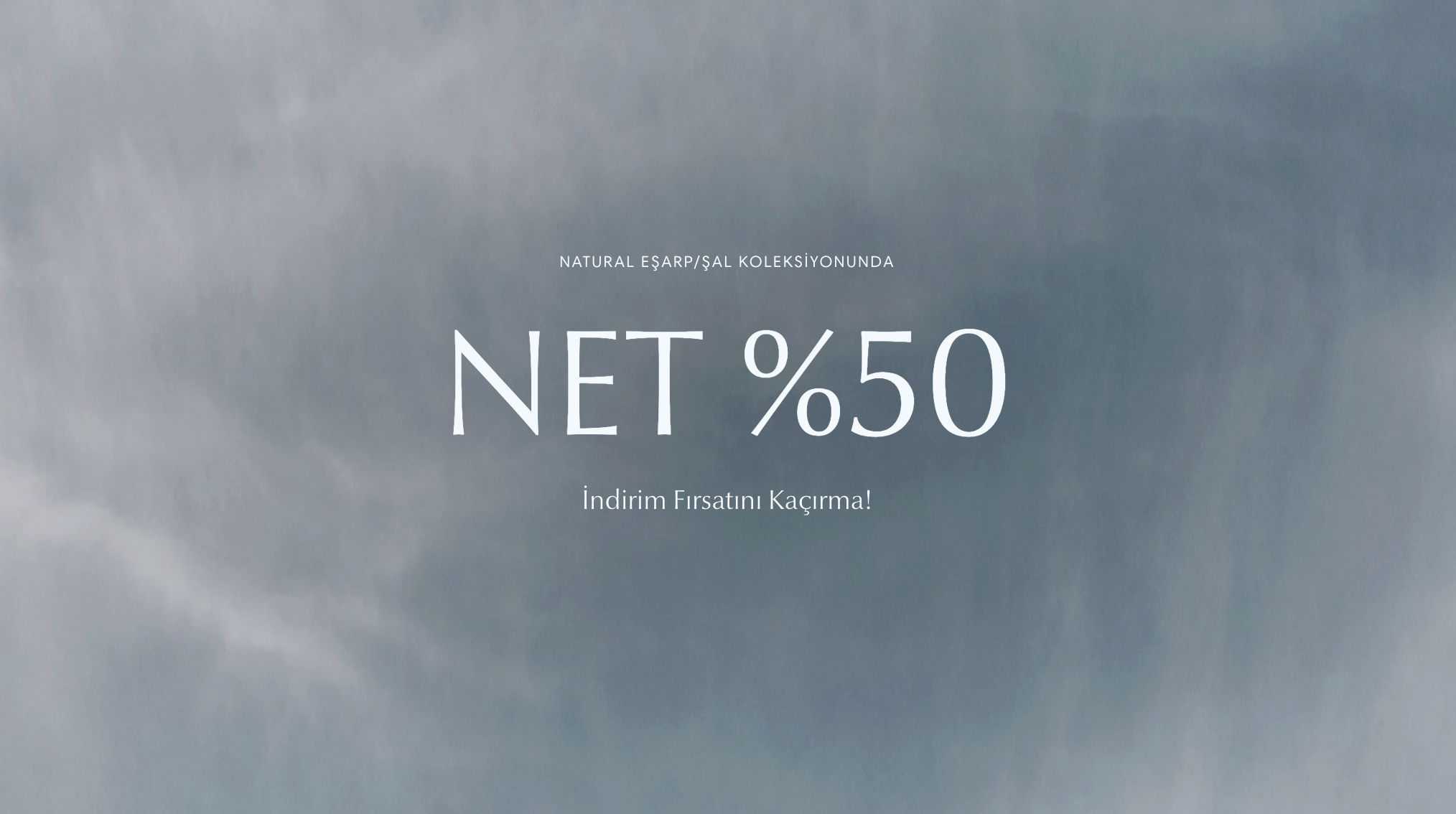 Kampanya - Natural Eşarp Şal Ürünleri Net %50 İndirim Fırsatı